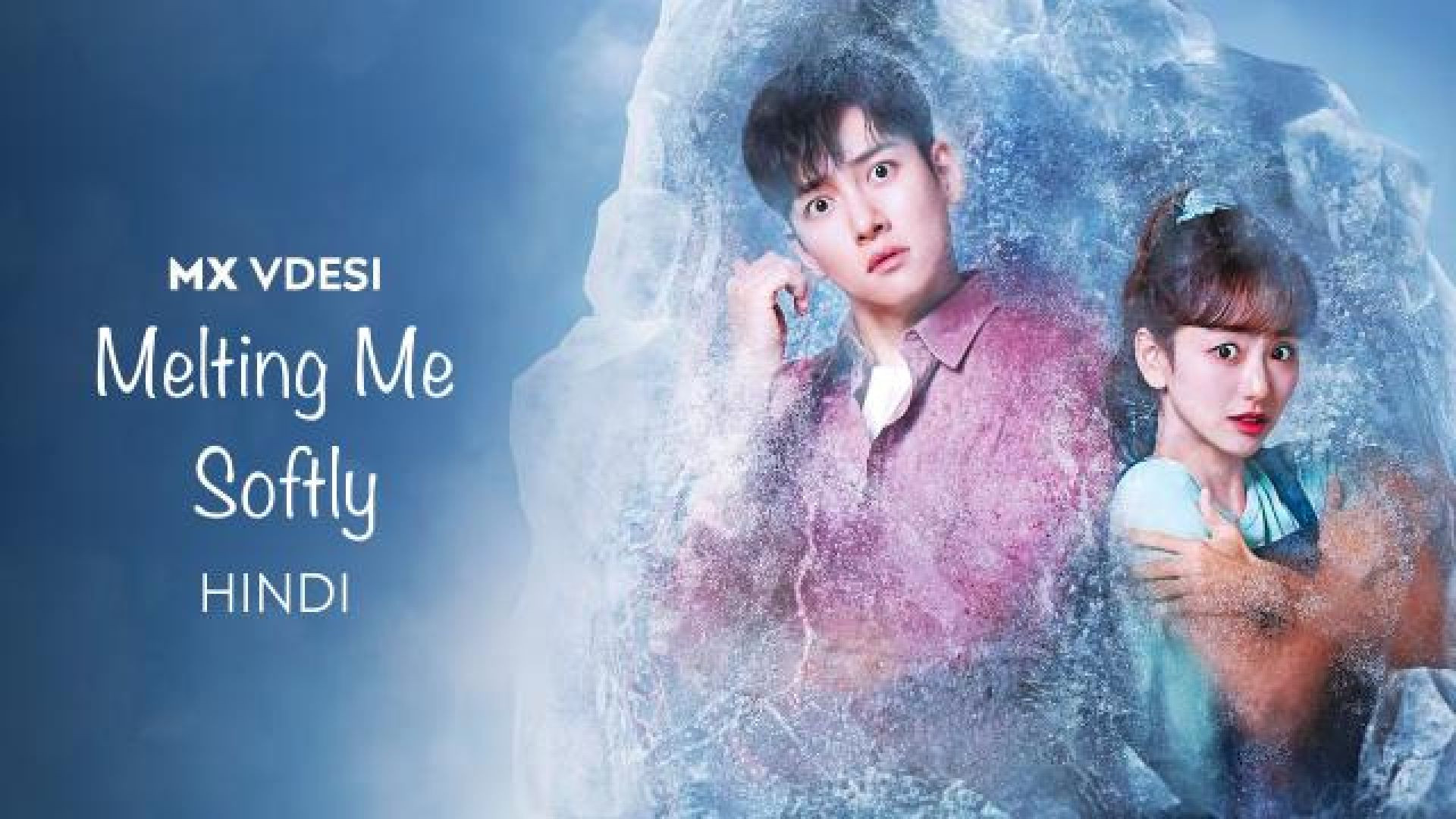 Melting Me Softly (2019) S01 Complete Hindi Dubbed WEB-DL 720p